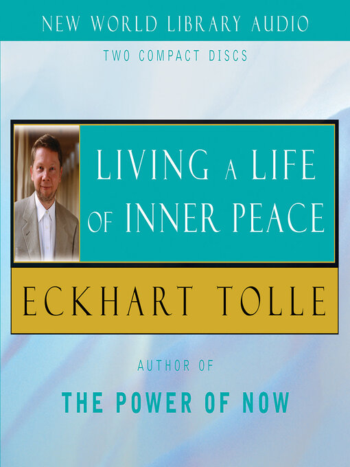 Title details for Living a Life of Inner Peace by Eckhart Tolle - Wait list